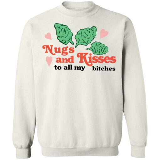 Nugs and Kisses to all my bitches shirt Shirt Sweatshirt Long Sleeve Hoodie Tank Mug