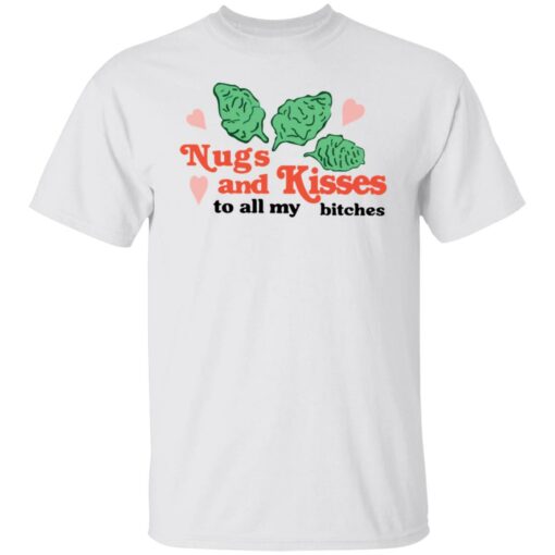 Nugs and Kisses to all my bitches shirt Shirt Sweatshirt Long Sleeve Hoodie Tank Mug