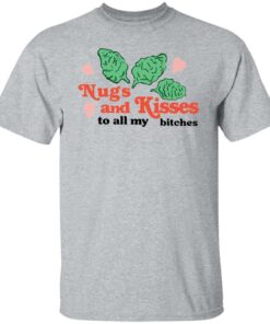 Nugs and Kisses to all my bitches shirt Shirt Sweatshirt Long Sleeve Hoodie Tank Mug 6