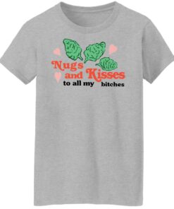 Nugs and Kisses to all my bitches shirt Shirt Sweatshirt Long Sleeve Hoodie Tank Mug 8