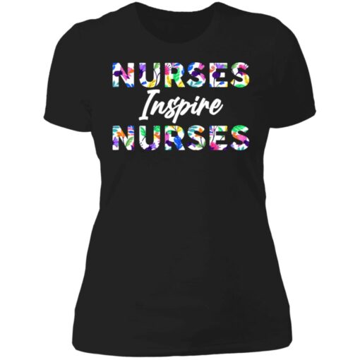 Nurses inspire nurses shirt Shirt Sweatshirt Long Sleeve Hoodie Tank Mug