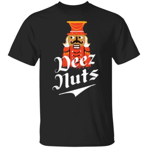 Nutcracker Deez Nuts Pajama shirt Shirt Sweatshirt Long Sleeve Hoodie Tank Mug