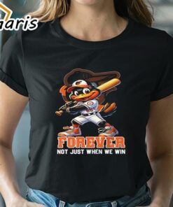 Official The Oriole Bird Baltimore Orioles Forever Not Just When We Win Shirt