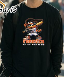 Official The Oriole Bird Baltimore Orioles Forever Not Just When We Win Shirt 3