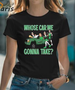 Official Whose Car We Gonna Take Boston Celtics NBA 2024 T-Shirt