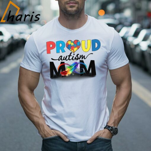 Proud Autism Mom Autism Awareness Shirt