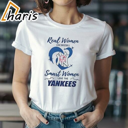 Real Women Love Baseball Smart Women Love The New York Yankees Shirt