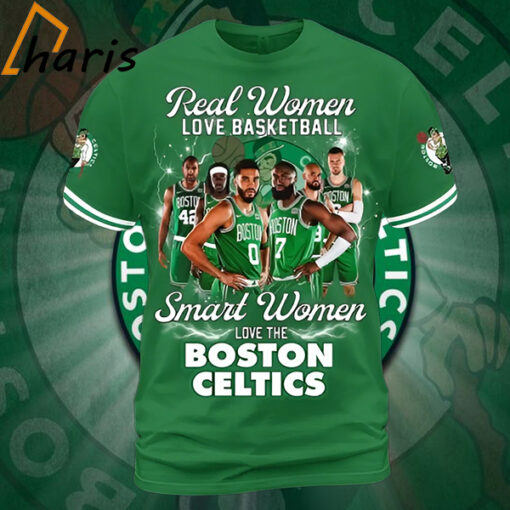 Real Women Love Basketball Smart Women Love The Boston Celtics 3D Shirt