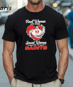 Real Women Love Rugby Smart Women Love The Saints Shirt