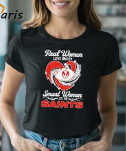 Real Women Love Rugby Smart Women Love The Saints Shirt