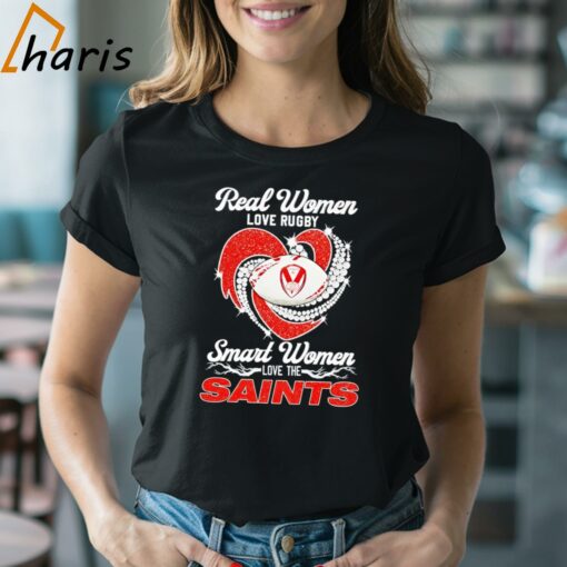 Real Women Love Rugby Smart Women Love The Saints Shirt