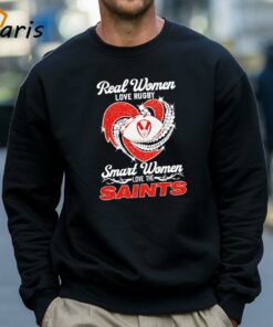 Real Women Love Rugby Smart Women Love The Saints Shirt 4