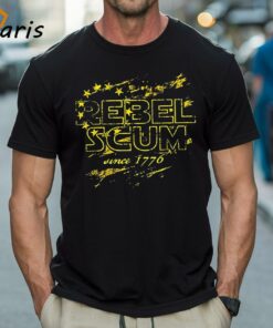 Rebel Scum Since 1776 Shirt