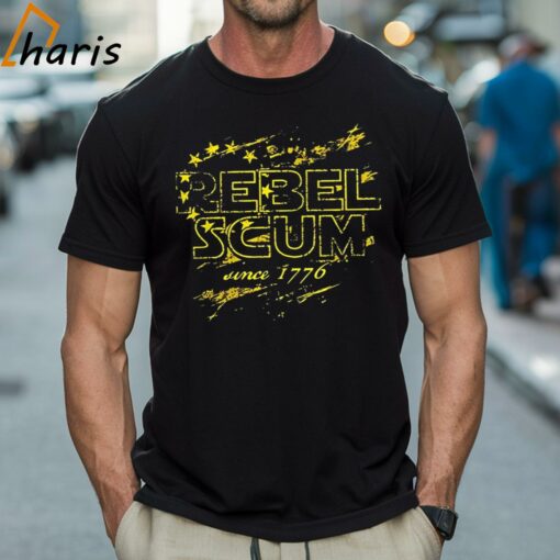 Rebel Scum Since 1776 Shirt