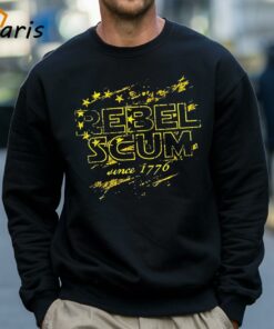 Rebel Scum Since 1776 Shirt 4