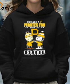 Snoopy And Charlie Brown Forever A Pirates Fan Win Or Lose Yesterday Today Tomorrow Forever No Matter What Shirt 5