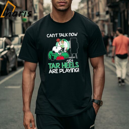 Snoopy Boston Celtics Can’t Talk Now My Tar Heels Are Playing Shirt