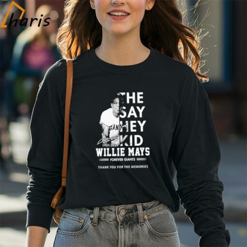 The Say Hey Kid 1931-2024 Willie Mays Forever Giants Thank You For The Memories T-Shirt