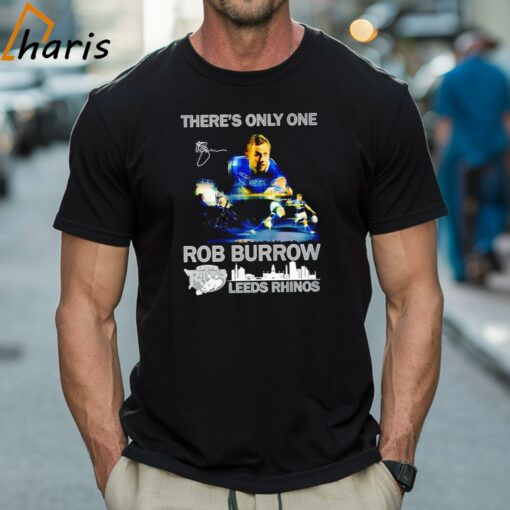 There’s Only One Rob Burrow Leeds Rhinos Shirt