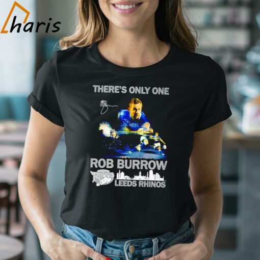 There’s Only One Rob Burrow Leeds Rhinos Shirt