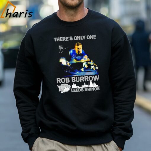 There’s Only One Rob Burrow Leeds Rhinos Shirt