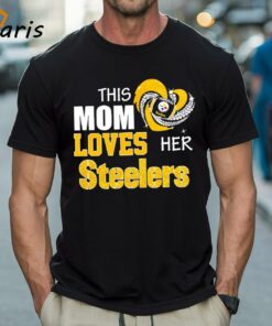 This Mom Loves Her Pittsburgh Steelers Shirt