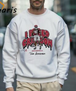 Tim Keenan I Bleed Crimson Alabama Crimson Tide Football Shirt 2 Tim Keenan I Bleed Crimson Alabama Crimson Tide Football Shirt 3