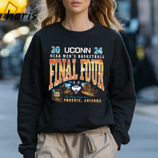 Uconn Huskies 2024 NCAA Men’s Basketball Final Four The Road Ends Here Shirt