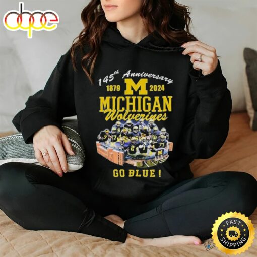 145th Anniversary 1879 – 2024 Michigan Wolverines Go Blue Michigan Stadium Ann Arbor Mi Shirt