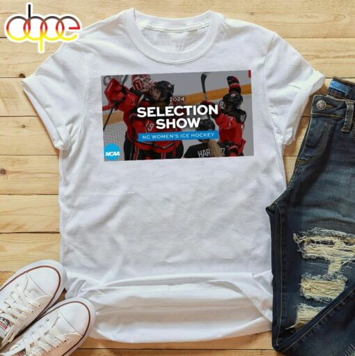 2024 NC women’s ice hockey selection show unisex t-shirt