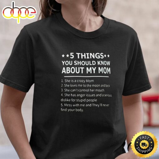 5 Things You Should Know Aboout My Mom Happy Mothers Day Unisex T-Shirt