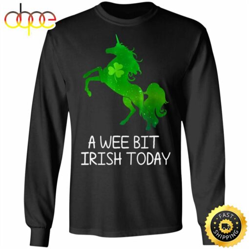 A Wee Bit Irish Today Green With Unicorn St Patricks Day Happy St. Patrick’s Day Shirt