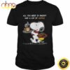 All You Need Is Snoopy And A Cup Of Coffee Snoopy Shirt – T Shirt Classic