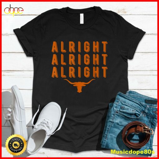 Alright, Alright, Alright Texas Shirt Texas Pride State USA T-Shirt