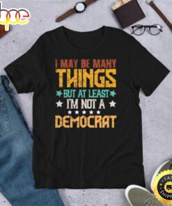 At Least Iam Not A Democrat Anti Biden Pro Trump 2024 Republican Maga T-Shirt