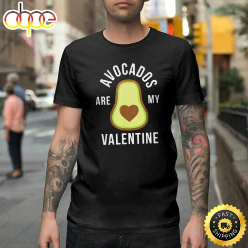 Avocados Are My Valentine – Keto Diet Happy Valentines Day Unisex T-shirt