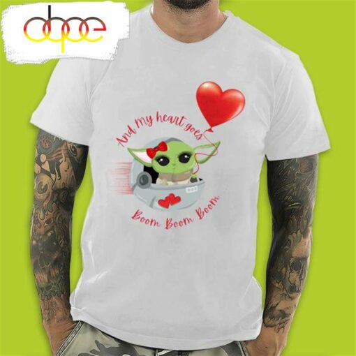 Baby Yoda And My Heart Goes Boom Boom Boom Baby Yoda Valentines Day T-Shirt