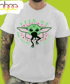 Baby Yoda Feed Me And Tell Me I’m Cute Baby Yoda Valentines Day T-Shirt