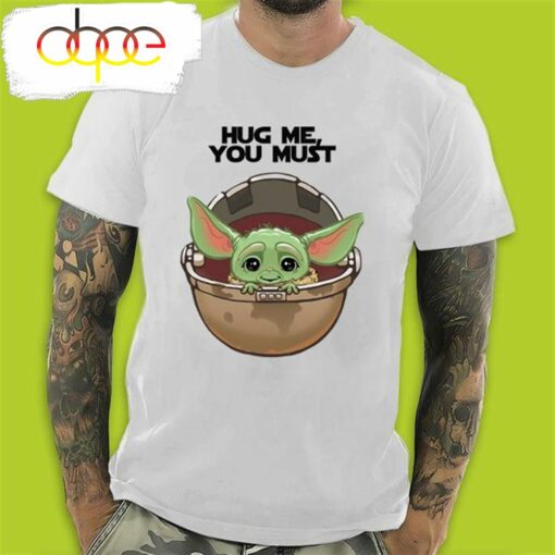 Baby Yoda Hug Me You Must Gift For Valentine’s Day T-Shirt