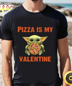 Baby Yoda Hug Pizza Is My Valentine Shirt