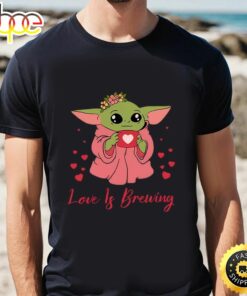 Baby Yoda Love Is Brewing Happy Valentine Shirt