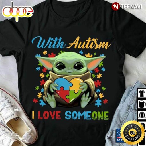 Baby Yoda With Autism I Love Someone