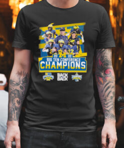 Back To Back 2022 Big Ten Conference Champions Michigan Football T-shirt