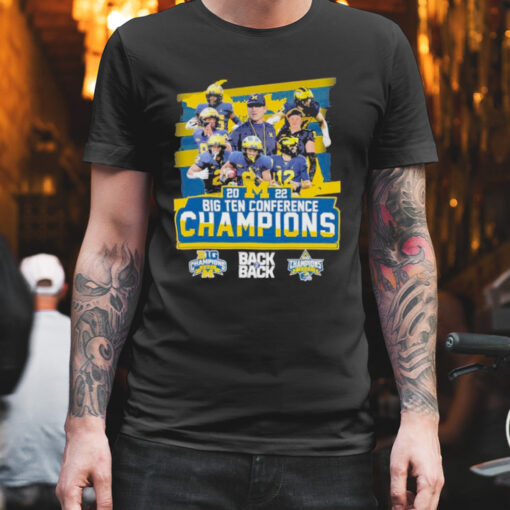 Back To Back 2022 Big Ten Conference Champions Michigan Football T-shirt