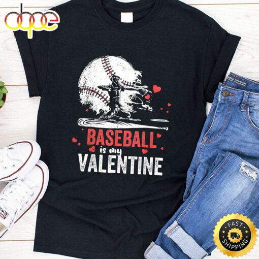 Baseball Is My Valentine – Happy Valentine’s Day 2023 Black T-shirt