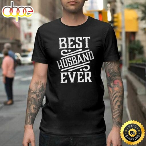 Best Husband Ever Valentine Gifts For Him Happy Valentines Day Unisex T-shirt