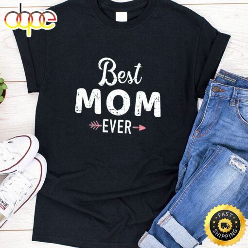 Best Mom Ever Happy Mothers Day Unisex T-Shirt