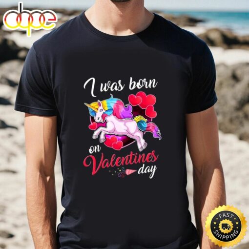 Born On Valentines Day Unicorn T-Shirt