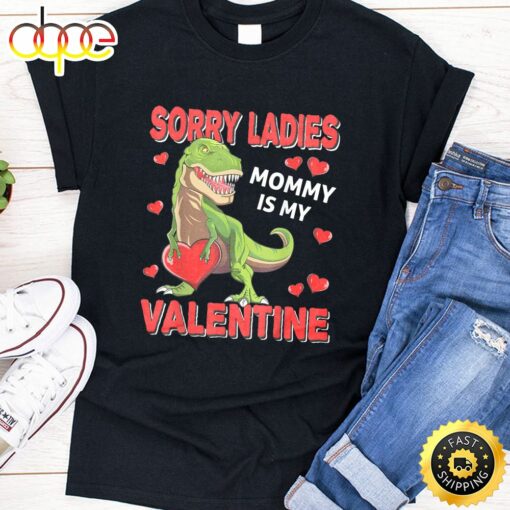 Boys Valentines Day Shirt Sorry Mommy Is My Valentine Gifts T-Shirt