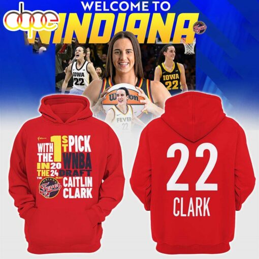 Caitlin Clark 22 With The Pick 1st In The 2024 WNBA Draft Indiana Fever Hoodie